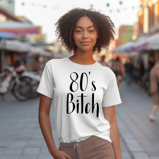 Damen T-Shirt 80's Bitch