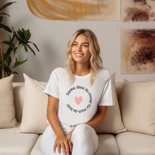 Damen T-Shirt Danke, dass du immer für mich da bist !
