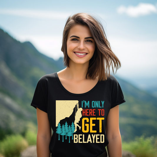 Damen T-Shirt im only here to get belayed